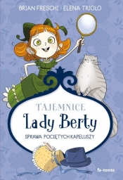 Tajemnice Lady Berty. Sprawa pociętych kapeluszy - Brian Freschi, Brian Freschi