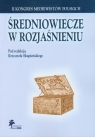 Średniowiecze w rozjaśnieniu