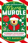 Merry Murdle. 25 Fiendishly Festive Murder Mystery Logic Puzzles G. T. Karber