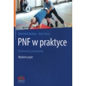 PNF w praktyce. Ilustrowany przewodnik. Wydanie piąte - Buck Math, Beckers Dominiek