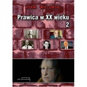 Prawica w XX wieku Tom 2 - Adam Wielomski