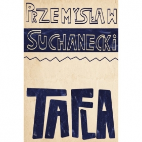Tafla - Przemysław Suchanecki