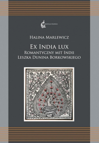 Ex India Lux. Romantyczny mit Indii Leszka...