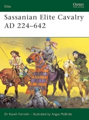 Sassanian Elite Cavalry AD 224-642 - Farrokh Kaveh