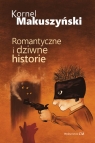 Romantyczne i dziwne historie Kornel Makuszyński