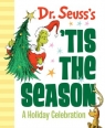 Dr. Seuss`s `Tis the Season: A Holiday Celebration Dr. Seuss