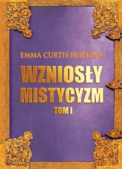 Wzniosły Mistycyzm. Tom 1