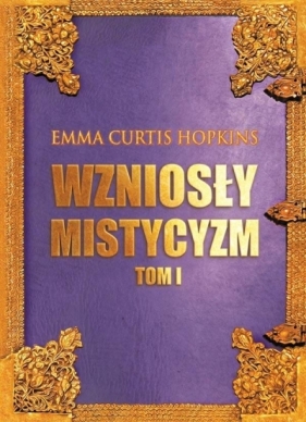 Wzniosły Mistycyzm. Tom 1 - Curtis Hopkins Emma
