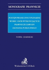 Postępowanie dyscyplinarne wobec osób wykonujących prawnicze zawody zaufania publicznego