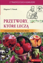 Przetwory, które leczą - Zbigniew T. Nowak