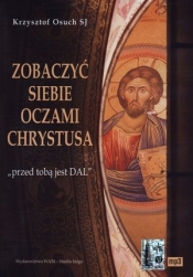 Zobaczyć siebie oczami Chrystusa (książka audio) - Krzysztof Osuch