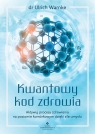 Kwantowy kod zdrowia Ulrich Warnke