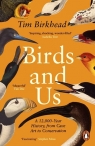 Birds and Us Birkhead Tim
