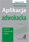 Aplikacja adwokacka. Pytania, odpowiedzi, tabele Stepaniuk Mariusz