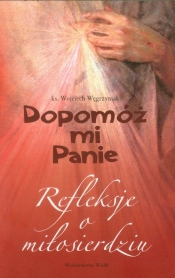 Dopomóż mi Panie - Wojciech Węgrzyniak