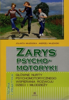 Zarys psychomotoryki - Majewska Jolanta, Majewski Andrzej