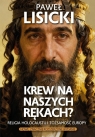 Krew na naszych rękach