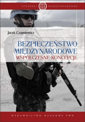 Bezpieczeństwo międzynarodowe (Uszkodzona okładka) - Jacek Czaputowicz
