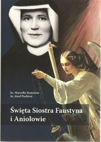 Święta Siostra Faustyna i Aniołowie