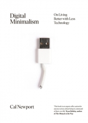 Digital Minimalism - Cal Newport