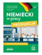 Niemiecki w pracy: Produkcja - Przemysław Wolski, Liesbeth Engelbrecht