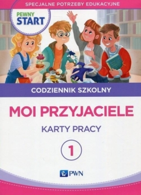Pewny start Codziennik szkolny 1 Moi przyjaciele Karty pracy