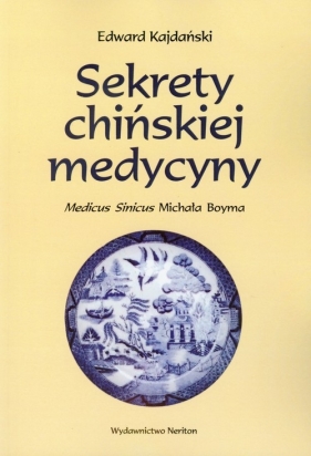 Sekrety chińskiej medycyny - Kajdański Edward