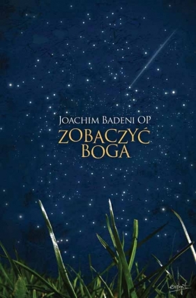 Zobaczyć Boga - Joachim Badeni