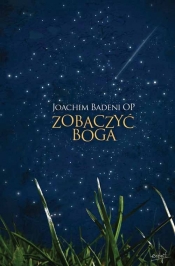 Zobaczyć Boga - Joachim Badeni