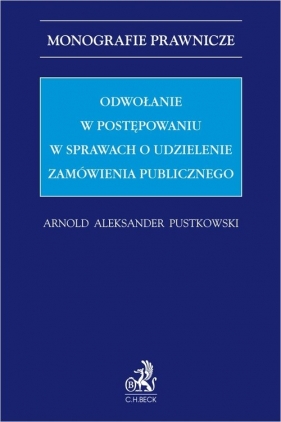 Odwołanie w postępowaniu w sprawach o udzielenie zamówienia publicznego - Arnold Aleksander Pustkowski