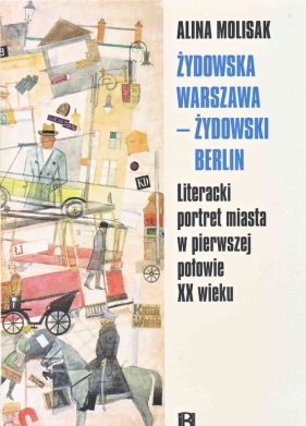 Żydowska Warszawa żydowski Berlin - Molisak Alina