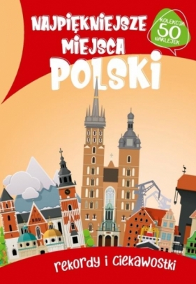 Najpiękniejsze miejsca Polski - praca zbiorowa