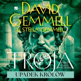 Upadek królów. Troja. Tom 3 (książka audio) - David Gemmell