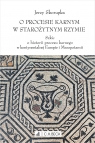 O procesie karnym w starożytnym Rzymie. Szkic o historii procesu karnego w kontynentalnej Europie i Mezopotamii