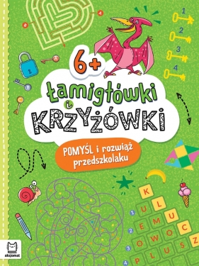 Łamigłówki i krzyżówki. Pomyśl i rozwiąż przedszkolaku 6+ - Beata Karlik