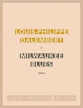 Milwaukee Blues - Dalembert Louis-Philippe