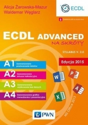 ECDL Advanced na skróty Edycja 2015 - Żarowska-Mazur Alicja, Węglarz Waldemar
