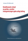 Kształtowanie relacji na polsko-czeskim transgranicznym rynku usług Łukasz Wróblewski