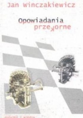 Opowiadania przekorne - Jan Winczakiweicz