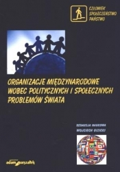 Organizacje międzynarodowe wobec politycznych i społecznych problemów świata