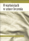 O wartościach w sztuce leczenia Pucko Zygmunt