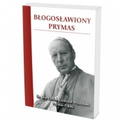 Błogosławiony Prymas - Opracowanie zbiorowe