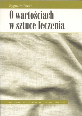 O wartościach w sztuce leczenia - Pucko Zygmunt