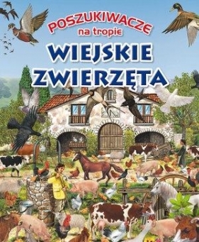 Poszukiwacze na tropie. Wiejskie zwierzęta - Praca zbiorowa