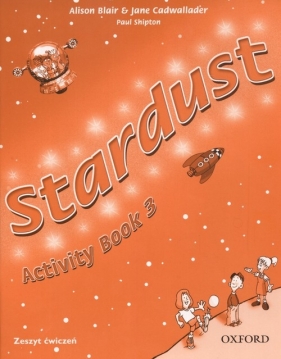 Stardust 3 Activity book Zeszyt ćwiczeń - Blair Alison, Cadwallader Jane