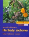 Herbaty ziołowe Moje najlepsze recepty Pahlow Mannfried