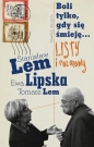 Boli tylko gdy się śmieję. Listy i rozmowy - Tomasz Lem, Stanisław Lem, Ewa Lipska