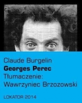 Georges Perec - Claude Burgelin