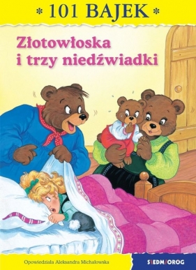 Złotowłoska i trzy niedźwiadki - Michałowska Aleksandra