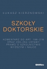 Szkoły doktorskie Komentarz do art. 198-216 i 259-264 ustawy Prawo o Łukasz Kierznowski